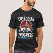 Custodian In Progress Trainee Student T-Shirt (Vorderseite)