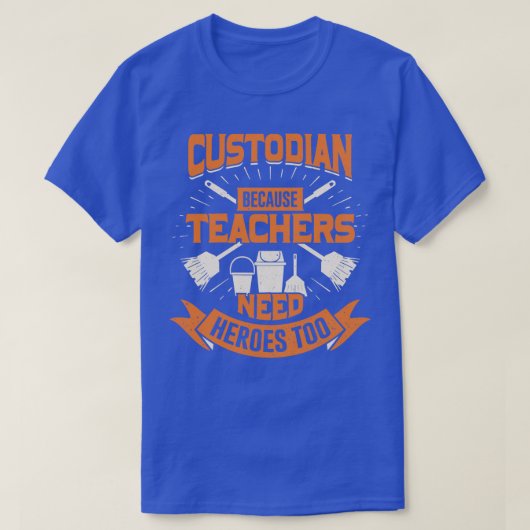 Custodian, weil Lehrer auch Helden brauchen T-Shirt (Design vorne)