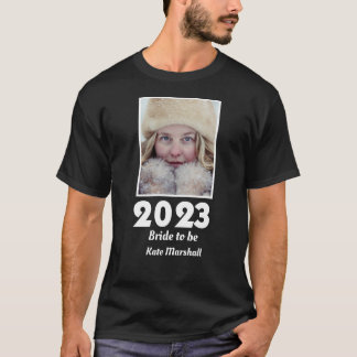 Custom 2023 Bride to be Foto T-Shirt