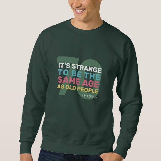 Custom Age & Name Funny Senior Geburtstag Sweatshirt (Vorderseite)
