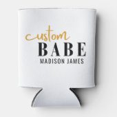 Custom Babe Funny Sprichwort Personalisierter Name Dosenkühler (Vorderseite)