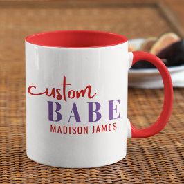 Custom Babe Funny Sprichwort Personalisierter Name Tasse