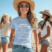 Custom Bachelorette Letzten Toast auf der Küste Pa T-Shirt