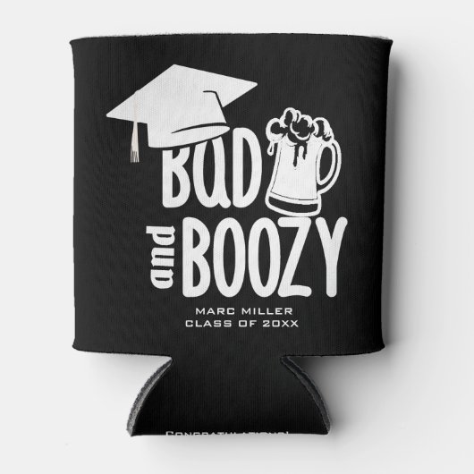 Custom Bad & Boozy Personalisiert Graduation Party Dosenkühler (Vorderseite)