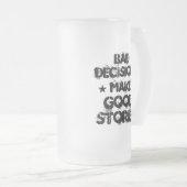 Custom BAD ENTSCHEIDUNGEN MACHEN GUTE GESCHÄFTE Bi Mattglas Bierglas (VorderseiteRechts)
