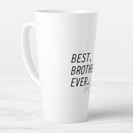 Custom Best Brother Ever, Personalisierter Bruder Milchtasse (Linke Ecke)