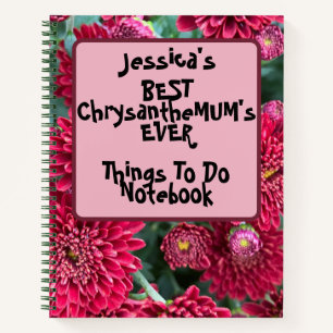 Custom Best ChrysantheMUM's Things to Do Pink Notizblock