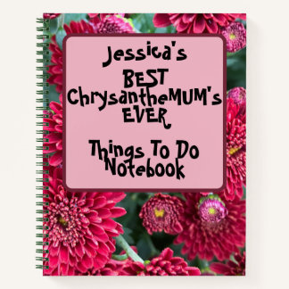 Custom Best ChrysantheMUM'S Things to Do Pink  Notizblock