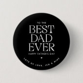 Custom Best Vater Ever Modern Vatertag Elegante Button (Vorderseite)