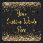 Custom Black and Gold Personalisierte Geburtstagsp Quadratischer Aufkleber<br><div class="desc">süße 16 Quinceanera 40. 50.,  schwarz-goldene Funkenaufkleber zum Geburtstag,  glanzfarbener Glitzer zum Jubiläum,  personalisierter Geburtstag 18. 30. 21.,  kundenspezifisches Jubiläum für Party weiß,  maßgeschneiderte Hochzeitsticker für Rundaufkleber,  Brautparty-Hühnerreise,  Junggeselinnen-Abschied-Sticker,  Hochzeitsempfehlung funkelnd Präzisionsbacheloretour</div>