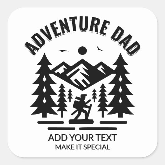Custom Black and White Adventure Dad Add Your Text Quadratischer Aufkleber (Vorderseite)