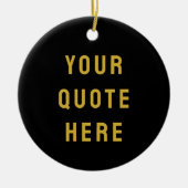 Custom Black Gold Your Quote Here Her Personalized Keramik Ornament (Vorne)