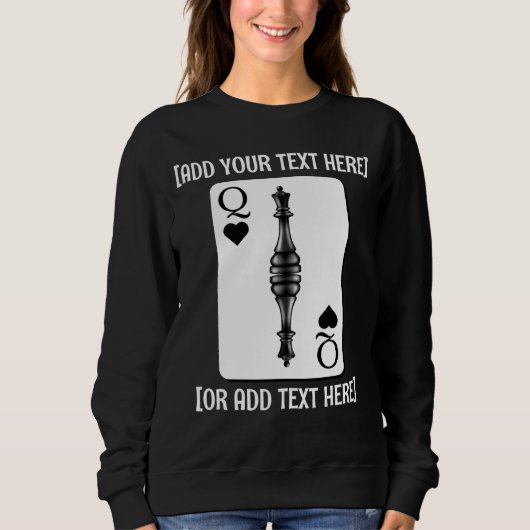 Custom BLACK QUEEN CARD Schachstück Sweatshirt (Vorderseite)