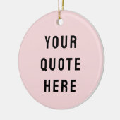 Custom Blush Pink Your Quote Here Her Personalized Keramik Ornament (Links)