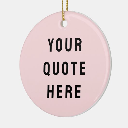 Custom Blush Pink Your Quote Here Her Personalized Keramik Ornament (Links)