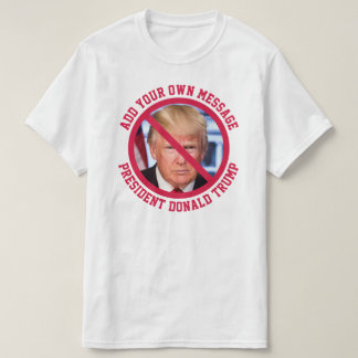 CUSTOM-BOTSCHAFT Nr. Donald Trump T - Shirt