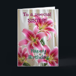 Custom Bright Pink Lilies Happy Birthday Sister Karte<br><div class="desc">Custom Bright Pink Lilies Happy Birthday Sister</div>
