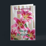 Custom Bright Pink Lilies Happy Birthday Sister Karte<br><div class="desc">Custom Bright Pink Lilies Happy Birthday Sister</div>