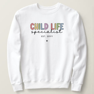 Custom Child Life Specialist CCLS-Geschenk Sweatshirt