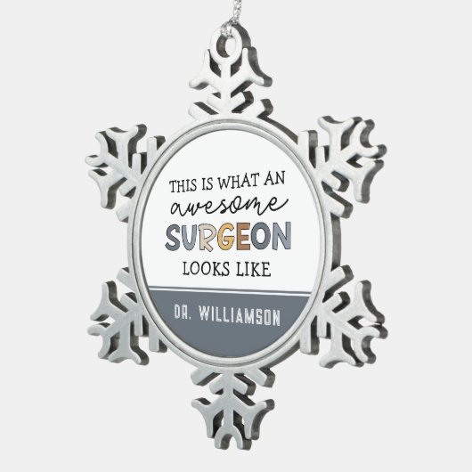 Custom Chirurg Funny Phantastisch Chirurg Geschenk Schneeflocken Zinn-Ornament (Rechts)