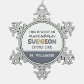 Custom Chirurg Funny Phantastisch Chirurg Geschenk Schneeflocken Zinn-Ornament (Vorderseite)