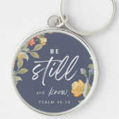 Custom Christian Be Still and Know Schlüsselanhänger (Vorne)