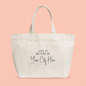 Custom City Modern Stylish Script Life is Better Jumbo Stoffbeutel