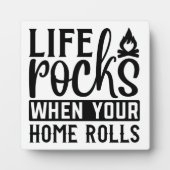 CUSTOM COLOR Life Rocks, wenn Ihre Zuhause rollt Fotoplatte (Vorderseite)