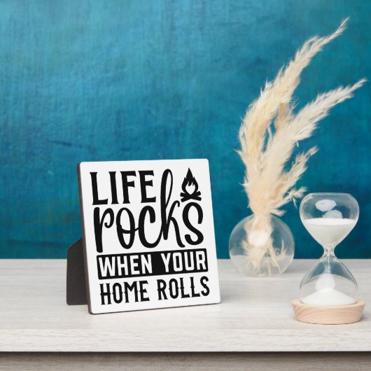 CUSTOM COLOR Life Rocks, wenn Ihre Zuhause rollt Fotoplatte (InSitu)