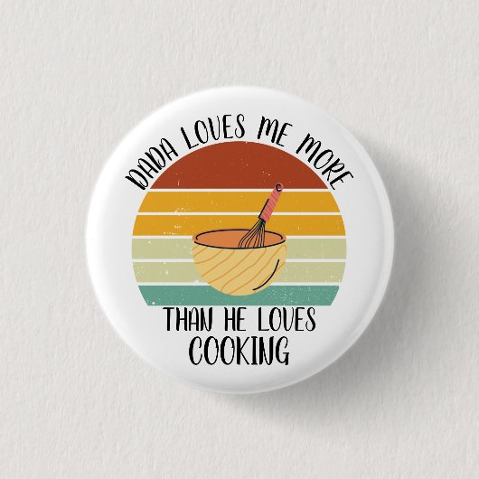 CUSTOM Dada Lieben mir mehr als die Lieben Kochen Button (Vorderseite)