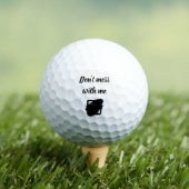 Custom “Don’t Mess With Me” Golf Ball (Insitu T-Shirt)