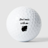 Custom “Don’t Mess With Me” Golf Ball (Vorderseite)