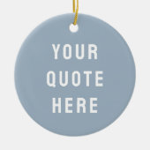Custom Dusty Blue Your Quote Here Her Personalized Keramik Ornament (Vorne)