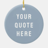 Custom Dusty Blue Your Quote Here Her Personalized Keramik Ornament (Hinten)