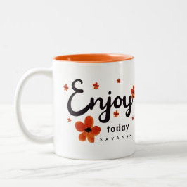 Custom Enjoy Today Motivational Quote ORANGE  Zweifarbige Tasse