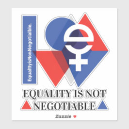 Custom Equality Is Not Negotiable Women's Day  Aufkleber
