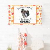 Custom Erntedank Truthahn Foto Saison zu gobben Banner (Insitu)