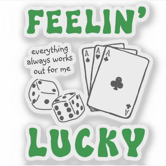 Custom Feelin' Lucky Positive Affirmation & Aces Aufkleber (Vorderseite)