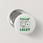 Custom Feelin' Lucky Postive Affirmation Button (Vorne & Hinten)