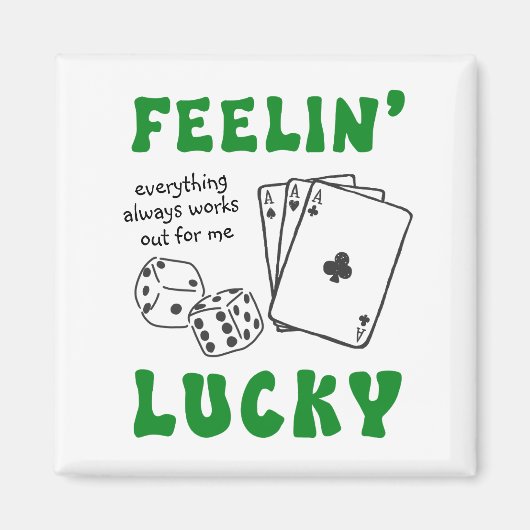 Custom Feelin' Lucky Postive Affirmation Magnet (Vorne)