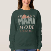 Custom Feeling Mama Mode Since Year Hearths Quote  Sweatshirt (Vorderseite)