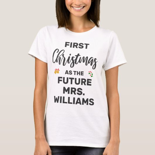 Custom First Christmas als The Future Mrs. T-Shirt (Vorderseite)