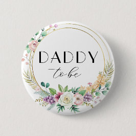 Custom Floral Baby Shooting Button - DADDY to be