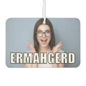 Custom Foto Funny Ermahgerd Meme Style Autolufterfrischer (Vorderseite)