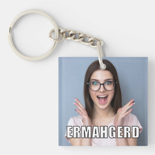 Custom Foto Funny Ermahgerd Meme Style Schlüsselanhänger (Vorderseite)