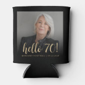 Custom Foto Hello 70 Geburtstagsparty Dosenkühler (Vorderseite)