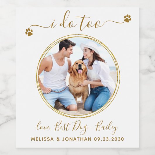 Custom Foto I do to Elegant Gold Pet Hund Hochzeit Weinetikett (Einzelnes Label)