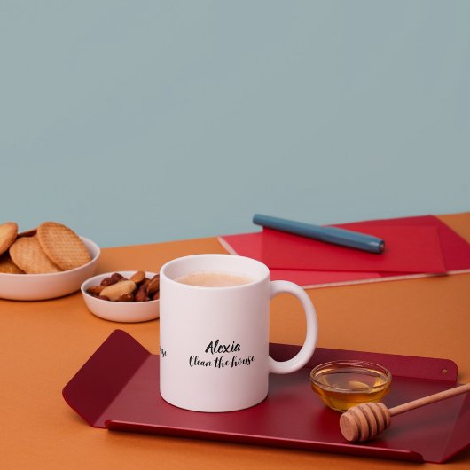 Custom Funny " Clean the House" Sarcastic Mama Tas Kaffeetasse