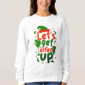 Custom Funny Elfed up Puff - Funny Christmas Zitat Sweatshirt (Vorderseite)
