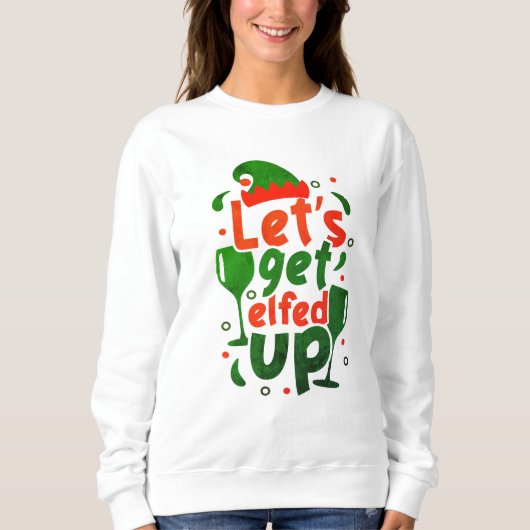Custom Funny Elfed up Puff - Funny Christmas Zitat Sweatshirt (Vorderseite)